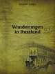 Wanderungen in Russland; Zeitbilder aus den Balkanlandern, Central-Russland, der Krim, dem Kaukasus und Central-Asien (German Edition), Jacques Jaeger 