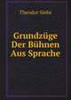 Grundzuge Der Buhnen Aus Sprache. Kleine Ausgabe, Auf Veranlassung Des Deutschen Buknenvereins Als Auszug Bearbeitet (German Edition), Theodor Siebs 