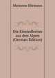 Die Einsiedlerinn aus den Alpen (German Edition), Marianne Ehrmann 