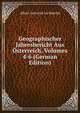 Geographischer Jahresbericht Aus Osterreich, Volumes 4-6 (German Edition), Heinrich Kretschmayr 