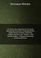 Die Deutschen Mundarten Im Liede: Sammlung Deutscher Dialektgedichte. Nebst Einem Anhang: Poetische Proben Aus Dem Alt-, Mittel-, Und Neudeutschen, . Schwestersprachen (German Edition), Hermann Welcker 