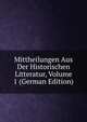 Mittheilungen Aus Der Historischen Litteratur, Volume 1 (German Edition), 