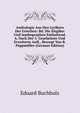 Anthologie Aus Den Lyrikern Der Griechen: Bd. Die Elegiker Und Iambographen Enthaltend. 6, Nach Der 5. Gearbeitete Und Erweiterte Aufl., Besorgt Von R. Peppmuller (German Edition), Eduard Buchholz 