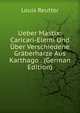 Ueber Mastix: Caricari-Elemi Und Uber Verschiedene Graberharze Aus Karthago . (German Edition), Louis Reutter 