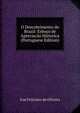O Descobrimento do Brazil: Esboco de Apreciacao Historica (Portuguese Edition), Jose Feliciano de Oliveira 