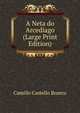 A Neta do Arcediago (Large Print Edition), Camillo Castello Branco 