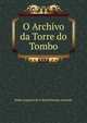 O Archivo da Torre do Tombo, Pedro Augusto de S. Bartholomeu Azevedo 