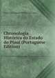 Chronologia Historica do Estado do Piaui (Portuguese Edition), Francisco Augusto Pereira da Costa 