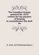 The Canadian Orange minstrel for 1870: written for the purpose of keeping in remembrance the dark do, fl. 1858-1870 McBride Robert 