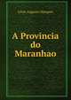 A Provincia do Maranhao, Cesar Augusto Marques 