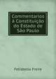 Commentarios a Constituicao do Estado de Sao Paulo, Felisbello Freire 