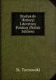 Studya do Historyi Literatury Polskiej (Polish Edition), St. Tarnowski 