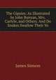 The Gipsies: As Illustrated by John Bunyan, Mrs. Carlyle, and Others. And Do Snakes Swallow Their Yo, James Simson 