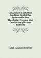 Gesammelte Schriften Aus Dem Gebiet Der Systematischen Theologie: Exegese Und Geschichte (German Edition), Isaak August Dorner 