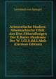 Aristotelische Studien: Nikomachische Ethik. Aus Den Abhandlungen Der K.Bayer.Akademie Der W. I.Cl.X.Bd.I.Abth (German Edition), Leonhard Von Spengel 