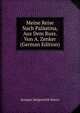 Meine Reise Nach Palastina, Aus Dem Russ. Von A. Zenker (German Edition), Avraam Sergeevich Norov 