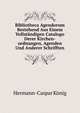Bibliotheca Agendorum Bestehend Aus Einem Vollstandigen Catalogo Derer Kirchen-ordnungen, Agenden Und Anderer Schrifften, Hermann-Caspar Konig 