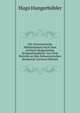 Die Schweizerische Militarmission Nach Dem Serbisch-Bulgarischen Kriegsschauplatze: Aus Dem Berichte an Den Schweizerischen Bundesrat (German Edition), Hugo Hungerbuhler 