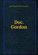 Doc. Gordon, Mary Eleanor Wilkins Freeman 