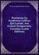 Poetarum Ex Academia Gallica: Qui Latine, Aut Graece Scripserunt, Carmina (Latin Edition), Pierre-Joseph Thoulier Olivet 