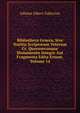 Bibliotheca Graeca, Sive Notitia Scriptorum Veterum Gr. Quorumcunque Monumenta Integra Aut Fragmenta Edita Extant, Volume 14, Johann Albert Fabricius 