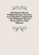Spiciligium Filicum Philippinensium Novarum Aut Imperfecte Cognitarum ; The Philippine Species Of Dryopteris (Latin Edition), 