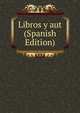 Libros y aut (Spanish Edition), 