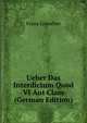 Ueber Das Interdictum Quod VI Aut Clam (German Edition), Franz Limacher 