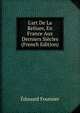 L'art De La Reliure, En France Aux Derniers Si?cles (French Edition), Edouard Fournier 