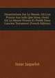 Dissertations Sur Le Messie, O? L'on Prouve Aux Juifs Que J?sus-christ Est Le Messie Promis Et Pr?dit Dans L'ancien Testament (French Edition), Isaac Jaquelot 