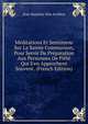 M?ditations Et Sentimens Sur La Sainte Communion, Pour Servir De Pr?paration Aux Personnes De Pi?t? Qui S'en Approchent Souvent. (French Edition), Jean-Baptiste-Elie Avrillon 