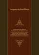 Justification Du Silence Respectueux, Ou R?ponse Aux Instructions Pastorales & Autres ?crits De M. L'archev?que De Cambray Par Jacques Fouilloux Et Nicolas Petitpied (French Edition), Jacques du Fouilloux 