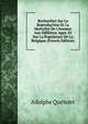 Recherches Sur La Reproduction Et La Mortalit? De L'homme Aux Diff?rens Ages: Et Sur La Population De La Belgique (French Edition), Lambert Adolphe J. Quetelet 