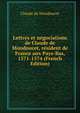 Lettres et negociations de Claude de Mondoucet, resident de France aux Pays-Bas, 1571-1574 (French Edition), Claude de Mondoucet 