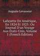 Lafayette En Am?rique, En 1824 Et 1825: Ou Journal D'un Voyage Aux ?tats-Unis, Volume 1 (French Edition), Auguste Levasseur 