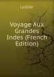 Voyage Aux Grandes Indes (French Edition), Luillier 