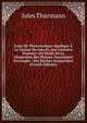 Essai De Phytostatique Applique A La Chaine Du Jura Et Aux Contrees Voisines: Ou Etude De La Dispersion Des Plantes Vasculaires Envisagee . Des Roches Soujacentes (French Edition), Jules Thurmann 