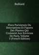Flora Parisiensis Ou Descriptions Et Figures Des Plantes Qui Croissent Aux Environs De Paris, Volume 5 (French Edition), Bulliard 