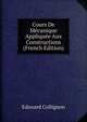 Cours De Mecanique Appliquee Aux Constructions (French Edition), Edouard Collignon 