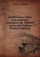 Conf?rences faites aux matin?es classiques du Th?atre nation de l'Od?on (French Edition), Paris Odeon 