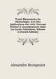 Trait? ?l?mentaire De Min?ralogie, Avec Des Applications Aux Arts: Ouvrage Destin? ? L'enseignement Dans Les Lyc?es Nationaux, Volume 2 (French Edition), Alexandre Brongniart 