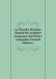 La Flandre f?odale: depuis les origines jusqu'aux derni?res croisades (French Edition), 