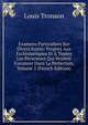 Examens Particuliers Sur Divers Sujets: Propres Aux Eccl?siastiques Et ? Toutes Les Personnes Qui Veulent S'avancer Dans La Perfection, Volume 2 (French Edition), Louis Tronson 