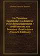 La Troisime beatitude: la douleur et le decouragement : conferences aux femmes chretiennes (French Edition), Charles Francois Turinaz 