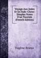 Voyage Aux Indes Et En Indo-Chine: Simples Notes D'un Touriste (French Edition), Eugene Brieux 