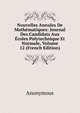 Nouvelles Annales De Mathematiques: Journal Des Candidats Aux Ecoles Polytechnique Et Normale, Volume 12 (French Edition), Heinrich Kretschmayr 