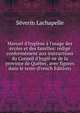 Manuel d'hygi?ne ? l'usage des ?coles et des familles: r?dig? conform?ment aux instructions du Conseil d'hygi? ne de la province de Qu?bec, avec figures dans le texte (French Edition), Severin Lachapelle 