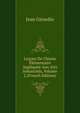 Lecons De Chimie Elementaire Appliquee Aux Arts Industriels, Volume 2 (French Edition), Jean Girardin 