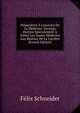 Pr?paration ? L'exercice De La M?dicine: Ouvrage Destin? Specialement ? Initier Les Jeunes M?decins Aux R?alites De La Carri?re (French Edition), Felix Schneider 