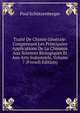 Traite De Chimie Generale: Comprenant Les Principales Applications De La Chimmie Aux Sciences Biologiques Et Aux Arts Industriels, Volume 7 (French Edition), Paul Schutzenberger 